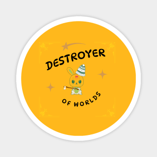 Destroyer of Worlds Magnet